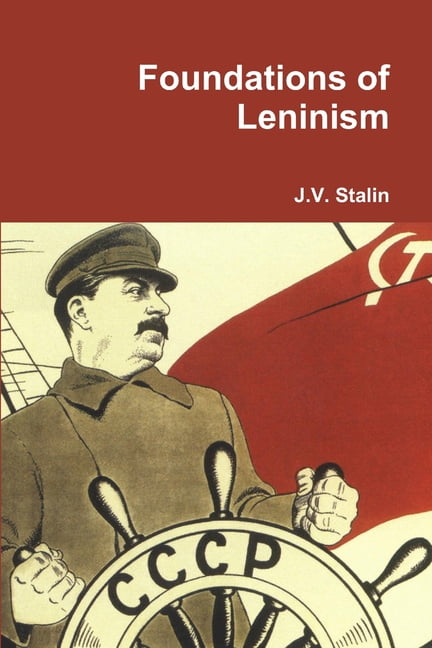 Analytical Summary of “Foundations of Leninism” by Joseph Stalin